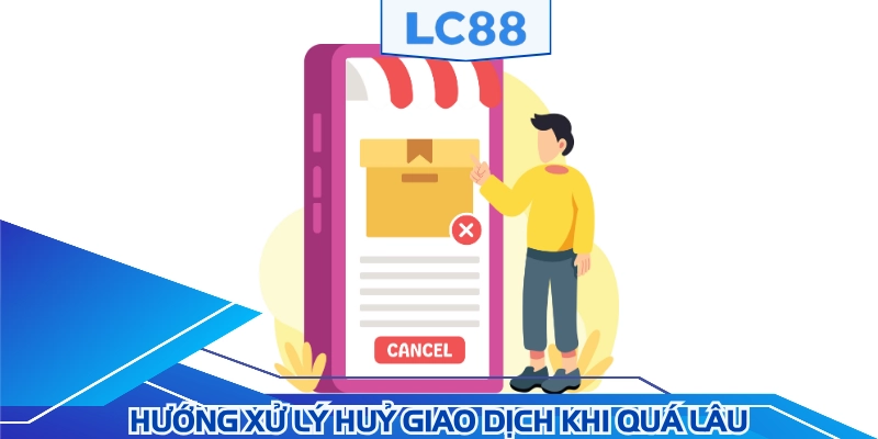 Anh em có thể huỷ để thực hiện giao dịch lại