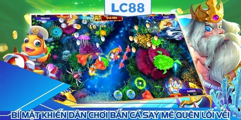 Bí mật khiến dân chơi bắn cá say mê quên lối về!