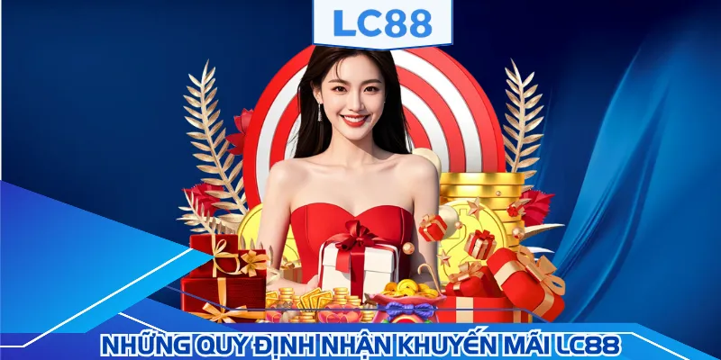Cam kết tuân thủ quy định khi tham gia khuyến mãi LC88