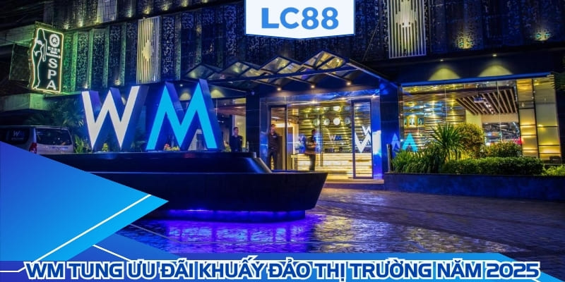 WM tung ưu đãi khuấy đảo thị trường năm 2025