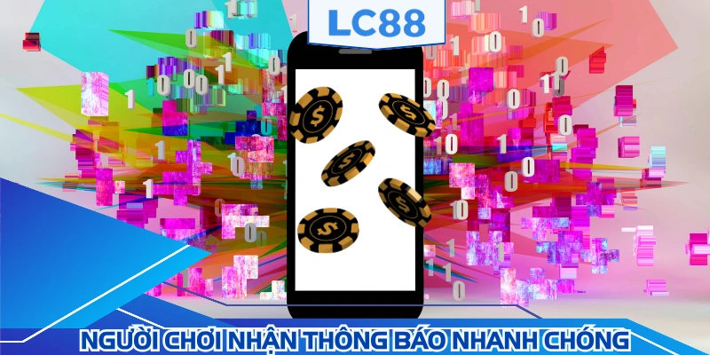 Hội viên nhận được mọi thông báo nhanh chóng